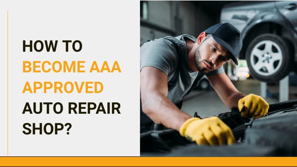 How to Become AAA Approved Auto Repair Shop?